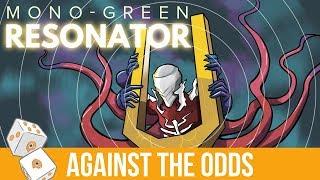 Against the Odds: Mono-Green Resonator (Modern)