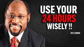 Use Your 24 Hours Wisely - Myles Munroe Motivation Speech