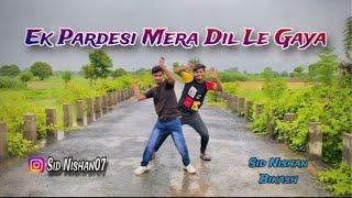 Ek Pardesi Mera Dil Le Gaya Remix Song | Sid Nishan | Choreography