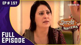Minty ने की आत्महत्या करने की कोशिश | Shastri Sisters | शास्त्री सिस्टर्स | Full Episode | Ep. 157