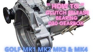 HOW TO VW Golf mk1 mk2 mk3 & mk4 020 Rod gearbox release bearing