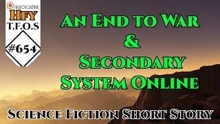 r/HFY TFOS# 654  - An End to War & Secondary System Online (HFY Sci-Fi Reddit Stories)