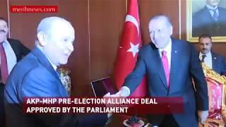 merihnews.com | AKP-MHP PRE ELECTION ALLIANCE DEAL APPROVED BY THE PARLIAMENT