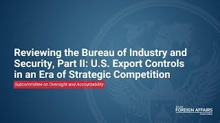 Bureau of Industry & Security p2: US Export Controls in an Era of Strategic Competition