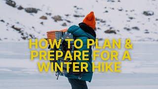 The Ultimate Guide to Planning and Preparing for a Winter Hike