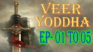 Veer Yoddha || Episode 01 to 05 || Pocket fm Story