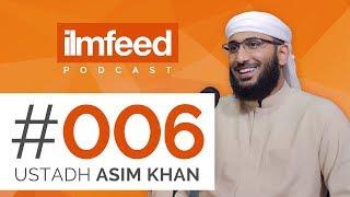 EP 006 - Studying Arabic, Connecting with the Qur'an - Ustadh Asim Khan