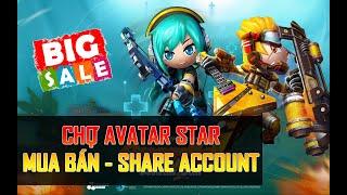  CHỢ AVATAR STAR 2020 | Review Account Avatar Star | Hoàng Kunka