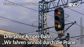 Drei Jahre Ampel-Bahn: „Wir fahren sinnlos durch die Prärie.“ | Ralf Wurzbacher | NDS-Podcast