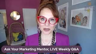 Ask Your Marketing Mentor, Weekly Live Q&A