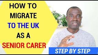 How To Currently Migrate To The UK As A Senior Carer/Health Assistant.