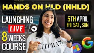 First Time Ever - HANDS ON HLD LIVE Course | Biggest Announcement Yet!!