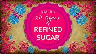 Refined Sugar: How Many Types?