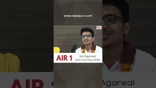 How Atul Agarwal Got AIR 1 in CA Final May 2018 | VSI Jaipur