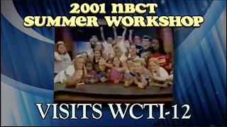 2001 NBCT Summer Workshop Visits WCTI-12