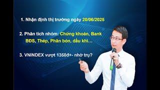 Chứng khoán hàng ngày: Nhận định thị trường ngày 20/06/2025. VNINDEX dùng trụ vượt 1350đ+-?