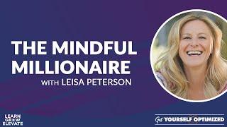 The Mindful Millionaire with Leisa Peterson