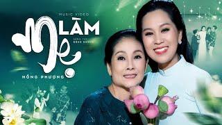 Làm Mẹ - Hồng Phượng | MV OFFICIAL