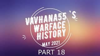 VavHana55's Warface History. Part 18. Best Brain Smeshers May 2021