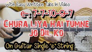 Chura Liya Hai Tumne Jo Dil Ko| Part-2(Tutorial)| On Guitar Single 'e' String