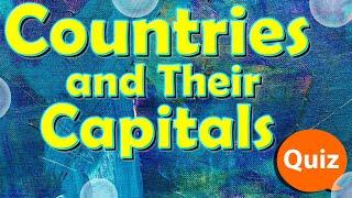 Guess the Countries and Their Capitals Quiz