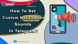 How To Set Custom Notification Sounds In Telegram?