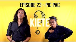 Pic Pac - KIETE ? - EP 23