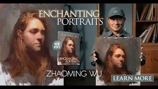 Paint Portraits with Zhaoming Wu (Enchanting Portraits TRAILER)