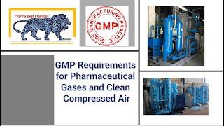 GMP Requirements for Pharmaceutical Gases and Clean Compressed Air