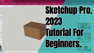 Sketchup tutorial for beginners 2023