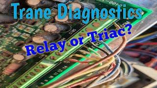 you need to see this if you work on Trane. Triac voltage control diagnostic