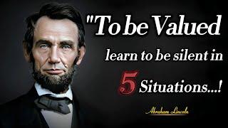 President Abraham Lincoln Life Lessons : You Must Learn Earlier | Always Be Silent In 5 Situations