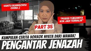 KESAKSIAN ABANG PENGANTAR JENAZAH - KISAH HORROR WAWAK PART 35