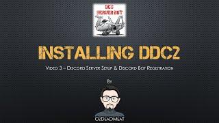 Installing DDC2 - Video #3 - Discord Server Setup & Discord Bot Registration