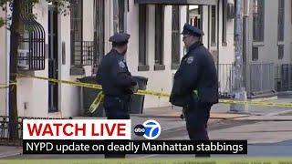 LIVE | NYPD update on deadly stabbings in Manhattan