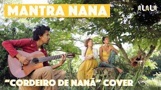 ALALÁ - Mantra Nana ("Cordeiro de Nanã" Cover)