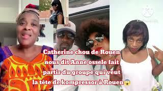 Catherine chou de Rouen nous dit Anne ossele c'est sont groupes qui chasse kompressor de Rouen