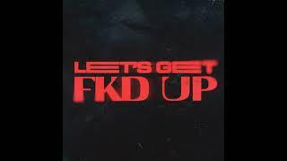 Alok x Mondello'G x CERES feat. Tribbs - LET'S GET FKD UP