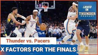 X FACTORS For OKC Thunder vs. Pacers NBA FINALS