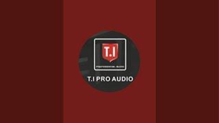 “T.I Pro Audio”正在直播！