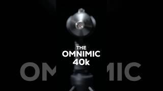The OmniMic 40k is here!