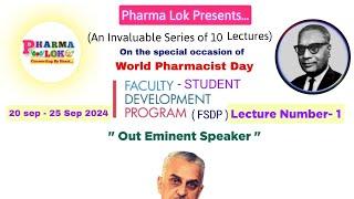 World Pharmacist Day Lecture -1 Faculty Student Development FIP Eminent Speaker Prof. Geer M Ishaq