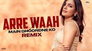Arre Waah Remix | Arijit Singh x Akshara Singh | DJ Amit Bhreegu | latest Mashup Remix