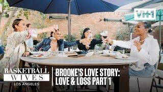 Brooke’s Love Story: Love & Loss- Part 1 | Basketball Wives