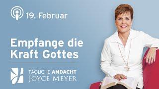 19.02. | Empfange die Kraft Gottes – Tägliche Andacht von Joyce Meyer