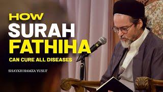 The secrets of Surah Fathia & A Cure for all the diseases  - Shaykh Hamza Yusuf