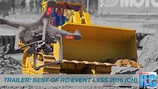 TRAILER: BEST OF RC TRUCK EVENT LYSS 2016 - SWITZERLAND - RC MODELLTRUCKS, WHEEL LOADER, EXCAVATOR