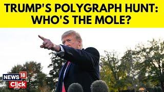 US President Donald Trump's Team Is Polygraphing Employees To Find Immigration Raid Leaks Mole |N18G