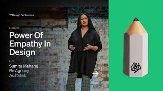 Power of Empathy in Design with Sumita Maharaj of Re. at The Design Conference 2022