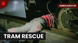 Rescue Under a Tram - Ambulance UK - Medical Documentary